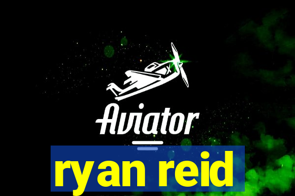 ryan reid